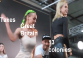 Taxes Great Britain 13 colonies