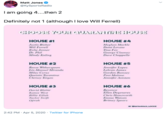 Matt Jones @KySportsRadio I am going 4.then 2 Definitely not 1 (although I love Will Ferrell) CHOOSE YOUR QUARANTIEHOUBE HOUSE #1 HOUSE #4 Justin Bieber Will Ferrell Meghan Markle Demi Lovato Kylie Jenner Dr. Phil Tina Fey George Clooney Dave Chappelle Mindy Kaling HOUSE #2 HOUSE #5 Reese Witherspoon Lin-Manuel Miranda Miley Cyrus Quentin Tarantino Chrissy Teigen Jennifer Lopez Lebron James Gordon Ramsey Post Malone Jennifer Aniston HOUSE #3 HOUSE #6 Beyonce Ellen Degeneres Chris Hemsworth Emma Watson Britmey Spears David Blaine Kanye West Billie Eilish Taylor Swift Oprah BY @SAVANHAHLLOCKE 2:42 PM · Apr 5, 2020 · Twitter for iPhone