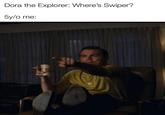 Dora the Explorer: Where's Swiper? 5y/o me: