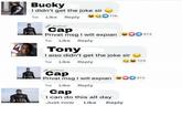 Bucky I didn't get the joke sir 116 1w Like Reply Author Cap Privat msg I will explan 313 1w Like Reply Tony I also didn't get the joke sir 125 1w Like Reply Author Cap Privat msg I will explan 00 313 1w Like Reply Cap I can do this all day Just now Like Reply
