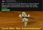 r/Coronavirus Posted by u/mich4725 · 2h All 11 Coronavirus patients in Greenland have now recovered. It is now the only affected country/territory with no active cases. Good News "just like the simulations"