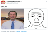 * AnimeMonarchist t @Based TradWeeb BRUH 2:00 PM · Apr 9, 2020 · Twitter Web App