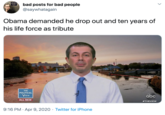 bad posts for bad people @saywhatagain Obama demanded he drop out and ten years of his life force as tribute THE POLITICAL VIEW abc ALL NEW #THEVIEW 9:16 PM · Apr 9, 2020 · Twitter for iPhone