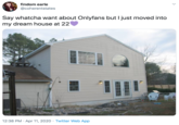 findom earle @coherentstates Say whatcha want about Onlyfans but I just moved into my dream house at 22 12:38 PM · Apr 11, 2020 · Twitter Web App