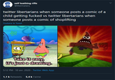 self loathing rifle @themalaru twitter libertarians when someone posts a comic of a child getting fucked vs twitter libertarians when someone posts a comic of shoplifting Traduire le Tweet Take it easy, t's just a drawing. 5:12 PM - 10 avr. 2020 · Twitter Web App 1,1 k Retweets 5,4 k J'aime Squidward Tentacles Cartoon