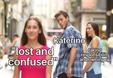 Katerino Plost and confused" taking responsibility and owning up