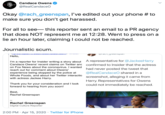Candace Owens @RealCandaceo Okay @rach_greenspan, I've edited out your phone # to make sure you don't get harassed. For all to see-this reporter sent an email to a PR agency that does NOT represent me at 12:28. Went to press on a lie an hour later, claiming I could not be reached. Journalistic scum. Wi acI_greernspam Hello, I'm a reporter for Insider writing a story about A representative for @JackeeHarry Candace Owens' recent claims on Twitter anc confirmed to Insider that the actress on Fox News about the coronavirus. I wanted reach out for comment about Owens' had never posted the tweet that @RealCandaceO shared in a experience being stopped by the police at Whole Foods, and about her Twitter interactio screenshot, alleging it came from with actress Jackee Harry. Harry. Representatives for Owens Thank you for your consideration and I look forward to hearing from you soon! could not immediately be reached. Best, Rachel Greenspan Rachel Greenspan Digital Culture Reporter 2:00 PM · Apr 15, 2020 · Twitter for iPhone