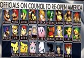 OFFICIALS ON COUNCIL TO RE-OPEN AMERICA Dr.MARIO MARIO LUIGI KOOPA PEACH YOSHI D.KONG CFALCON GANONDORS FOX NESSCLIMBER KIRBYSAMUS ZELDA LINK ICE FALCO YOUNG LINK PICHU PIKACHU PURIN MEHTHORATCH MARTH Mr.GAME ROY