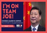 I'M ON TEAM JOE! CHINESE LEADER XI JINPING Your son Hunter is a very great businessman! BID N PRESIDENT TEXT TRUMP To 88022