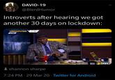 DAVID-19 @BlerdHumor Introverts after hearing we got another 30 days on lockdown: UNDISPUTED 2.5.18 LIVE SKIP SKIP SKIP FS1 8 shannon sharpe 7:24 PM · 29 Mar 20 · Twitter for Android