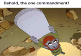 Behold, the one commandment!