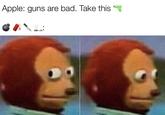 Apple: guns are bad. Take this