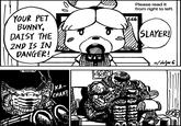 Please read it from right to left. YOUR PET BUNNY, DAISY THE 2ND IS IN DANGER! 666 SLAYER! u/dolpe 6 KA- CHAK!