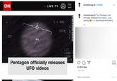 LIVE TV O = tomdelonge • Follow tomdelonge The Pentagon just officially released the videos... just saying e--> @tothestarsacademy 3.4 RNG 1d 150V -35° LST 1688 1688 D/R Pentagon officially releases UFO videos 21,419 likes 1 DAY AGO Add a comment. Post TO THE STARS AGADEMY OF ARTSES ULAVK