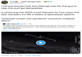 Chief Georgist Shill @BlueRepublik i sill love the fact that Tom Delonge was the first guy to help this stuff get declassified it continuing into 2020 is just thematic for how crazy this year has been, it's like a lottery of apocalypse options: "potential nuclear war! pandemic! economic collapse! aliens!" ABC News @ABC · 22h Pentagon declassifies three previously leaked top secret U.S. Navy videos of "unexplained aerial phenomena"-and that some believe could show UFOS. abcn.ws/2S8Um0o Show this thread LST 1688 F 1688 C LTD/R 1:08 9.7M views 2:14 PM · Apr 27, 2020 · Twitter Web App SLAVE