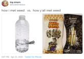 big simpin @fuckhernleave how i met weed vs. how y'all met weed ONE GRAM OF Fremium DISTILLATE COOKIES CARIO CARTS THE CARTS TESTED MERIO 9:47 PM · Apr 25, 2020 · Twitter for iPhone