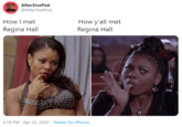 After5ivePod @After5ivePod How I met How y'all met Regina Hall Regina Hall 3:19 PM · Apr 25, 2020 · Twitter for iPhone