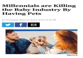 Millennials are Killing the Baby Industry By Having Pets by Christopher Boan on Aug 8, 2019 12:37 PM Bigstock