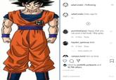 salad.snake • Following salad.snake Goku says hi 8h +, punished.jesus Happy that you can post a full body 140p goku 8h 13 likes Reply hayden_spetsnaz Balls 8h 12 likes Reply View replies (3) campos.toniii he's so long Liked by yeetb0b.yeetpants and 16,798 others 8 HOURS AGO Add a comment... Post