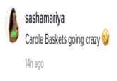 sashamariya Carole Baskets going crazy 14h ago