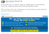 Boris Johnson #StayAlert ( @BorisJohnson Everyone has a role to play in helping to control the virus by staying alert and following the rules. This is how we can continue to save lives as we start to recover from coronavirus. #StayAlert | HM Govemment NHS We can help control the virus if we all STAY ALERT A Stay at home as much as possible i Keep your distance if you go out A Work from home if you can & Limit contact with other people (2 metres apart where possible) Wash your hands regularly And if you or anyone in your household has symptoms, you all need to self-isolate. STAY ALERT CONTROL THE VIRUS SAVE LIVES 7:09 AM - May 10, 2020 - Twitter for iPhone
