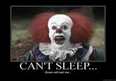 CAN'T SLEEP... Clown will eat me... DIY.DESPAIR.COM