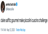 perfect butt dial @RebeccaTee claire saffitz gourmet make piccolini cuscino challenge 11:41 AM · May 12, 2020 · Twitter Web App