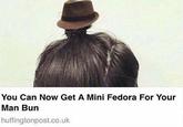 mini fedora You Can Now Get A Mini Fedora For Your Man Bun huffingtonpost.co.uk