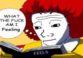 WHAT THE F--- AM I Feeling FEELS