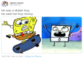 Lebron James @EYEEMOJI he was a skater boy he said me hoy minoy 10:57 PM · Mar 9, 2016 · Twitter for iPhone