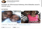 StanceGrounded SJPeace_ Image of Ahmaud Arbery the Media won't show you. A SON 7:49 PM · May 10, 2020 · Twitter Web Client 1.7K Retweets 7.8K Likes