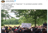 Janey Godley @JaneyGodley · May 16 Hyde park with a “learner” in protest poster skills  “I AM A FREE I AM NOT MAN A NUMBER”