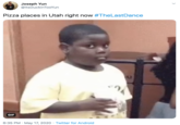 Joseph Yun @ltsDuckinTooYun Pizza places in Utah right now #TheLastDance GIF 6:35 PM · May 17, 2020 · Twitter for Android