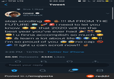 ll TEW LTE 9:40 AM 1 46% Tweet Sive 1 liked nope O @LiINasX -!!! IM FROM THE i need to let you stop scrolling FUTURE know that 2020 will be the best year you've ever had !u finna accomplish so much & learn a lot about life i'm so proud of you nо сар О !! ight u can scroll now!! 3:26 PM · 12/19/19 · Twitter for iPhone 86.9K Retweets 434K Likes Tweet your reply 12 Posted in r/emojipasta O reddit