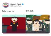 BRODOMN20201 South Park @SouthPark My plans: 2020: