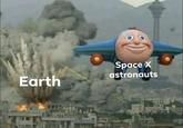 cya  Space X astronauts Earth STh HE