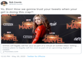 Rob Counts @RobCounts Yo, Elon! How we gonna trust your tweets when your girl is doing this crap?! MAVE CARITAIN CAP rie MAR CITIZEN MARV CARTAIN MARVEL CITIZE CAPTAIN ARVEL aer Grimes will legally sell her soul as part of a virtual art exhibit titled 'Selling . Grimes plans to legally sell her soul as part of an upcoming digital art exhibit. O foxnews.com 12:32 PM · May 30, 2020 · Twitter for iPhone