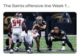 Saints offensive line week 1 The Saints offensive line Week 1.. 54 @NFLMEMES IG