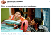 Pakchikpak Raja Babu @HaramiParindey This scene has a separate fan base. 10:41 PM · Feb 6, 2019 · Twitter for iPhone గా