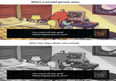 What a normal person sees: You went off the grid! What happened to you? What One Angry Gamer sees instead You went off the grid! What happened to you?