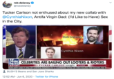 rob delaney @robdelaney Tucker Carlson not enthused about my new collab with @CynthiaNixon, Antifa Virgin Dad: (I'd Like to Have) Sex in the City. Rob Delaney Cynthia Nixon VFOX CELEBRITIES ARE BAILING OUT LOOTERS & RIOTERS NEWS 6:47 MT ON DEPT SAID IT WILL LET CHINESE AIRLINES FLY A COMBINED TOTAL OF TWO ROUND-TRIP FLIGHIS PER 1 TUCKER CARLSON tonight Tocker BUSH'S Beans and San Jose Sharks 12:52 AM · Jun 6, 2020 · Twitter for iPhone