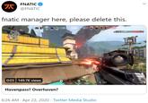 FNATIC @FNATIC fnatic manager here, please delete this. arata Rehar 0:03 149.7K views 50 100 4-10 3.300 Havenpass? Overhaven? 6:26 AM · Apr 22, 2020 · Twitter Media Studio