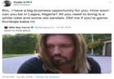 Daddy D.OII @DOlusegun Bro,. I have a big business opportunity for you. How soon can you be in Lagos, Nigeria? All you need to bring is a white robe and some old sandals. DM me if you're game. Konibaje baba mi Billy Ray Cyrus O @billyraycyrus · Jun 8, 2015 Much to think about. 12:22 PM · Jul 30, 2019 · Twitter for Android