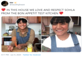 star @dazzlinghaaze IN THIS HOUSE WE LOVE AND RESPECT SOHLA FROM THE BON APPETIT TEST KITCHEN 4:17 PM - Jun 9, 2020 - Twitter for Android