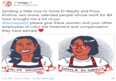 * Carlgpy @whirringblender Sending a little love to Sohla El-Waylly and Priya Krishna, two brave, talented people whose work for BA have brought me a lot of joy. @bonappetit please give these women and your other employees of color the treatment and compensation they have earned PRIYA KRISHNA SOHLA EL- WAYLLY KAR CARLY 5:35 PM · Jun 8, 2020 · Twitter Web App