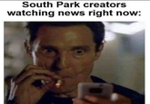 South Park creators watching news right now: