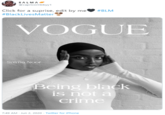 SALMΛ@ @capricornbbyy1 Click for a suprise, edit by me #BlackLivesMatter #BLM VOGUE Salma Noor Being black is not a crime 7:49 AM - Jun 2, 2020 - Twitter for iPhone