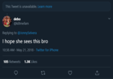 This Tweet is unavailable. Learn more debo @killmefam Replying to @JonnySelvera I hope she sees this bro 10:38 AM · May 21, 2018 · Twitter for iPhone 105 Retweets 1.3K Likes