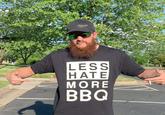 1Min LESS НАTЕ MORE BBQ T-shirt Cool