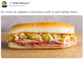 I ACAB Calloway @songforacarter It's time to replace Columbus with a real Italian hero.